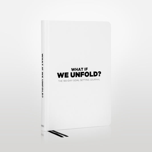 What If We Unfold? - 180 Day Journal