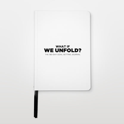 What If We Unfold? - 180 Day Journal